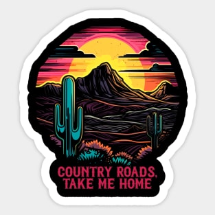 Country Roads .... Take Me Home Sticker